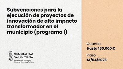 Subvenciones para la ejecuci�n de proyectos de innovaci�n de alto impacto transformador en el municipio (programa I)