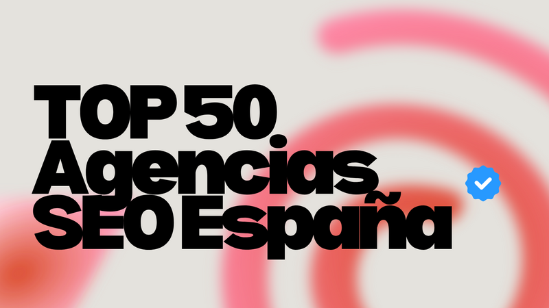 Top 50 mejores agencias SEO de España en 2026 ▷ TOP Definitivo