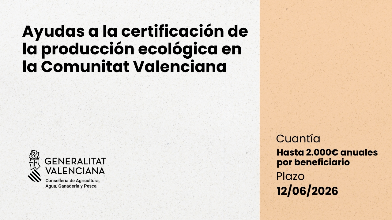 Ayudas a la certificación de la producción ecológica en la Comunitat Valenciana 2026