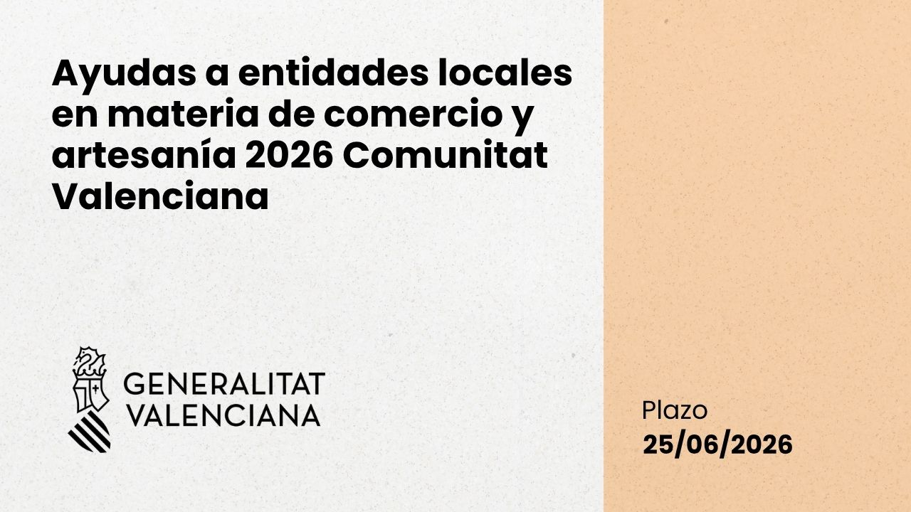 Ayudas a entidades locales en materia de comercio y artesanía 2026 Comunitat Valenciana