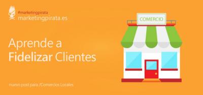 Como fidelizar clientes /Tema 1/ Negocios Locales